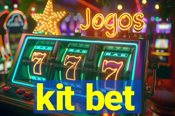 kit bet